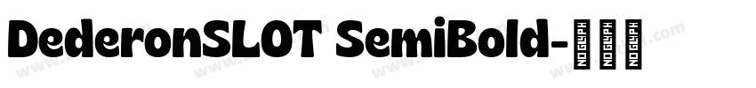 DederonSLOT SemiBold字体转换 DederonSLOT SemiBold字体转换